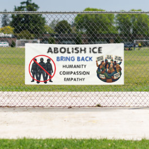Banderoles Abolir l'ICE   Ramener la compassion et l'empathie
