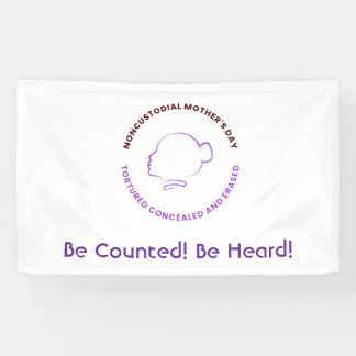 Banderoles Be Counted Be Heard Noncustodial Mothers Bannor
