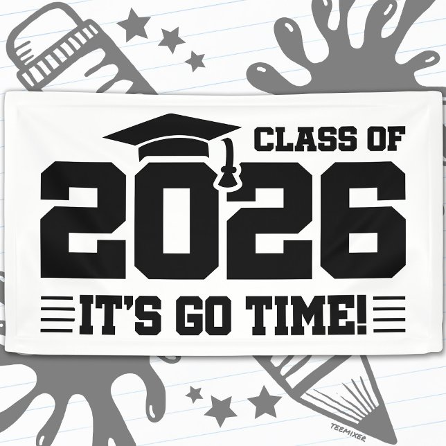 Banderoles Class of 2026 Graduation It’s Go Time Funny Quote (Créateur téléchargé)