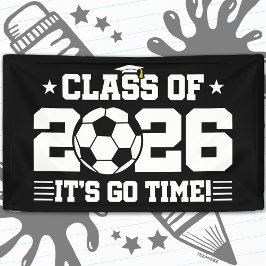 Banderoles Class of 2026 Soccer Graduation It’s Go Time Quote