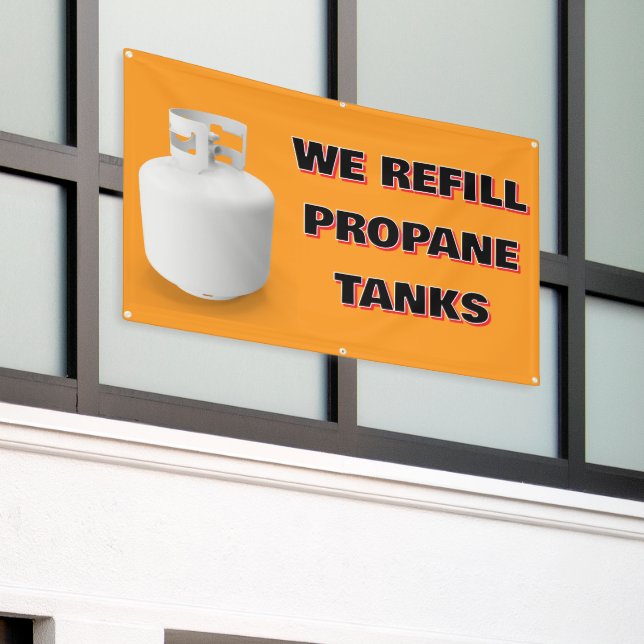 Banderoles Customize We Refill Propane Tanks Here (Bâtiment extérieur)