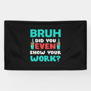 Banderoles Don de l'enseignant Bruh Montrez votre travail