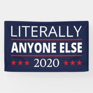 Banderoles Election 2020, Anti-Trump - N'Importe Qui D'Autre