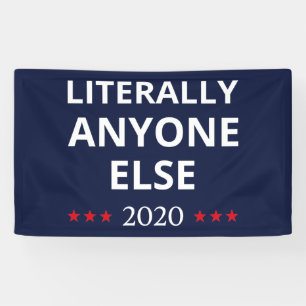 Banderoles Election 2020, Anti-Trump - N'Importe Qui D'Autre 