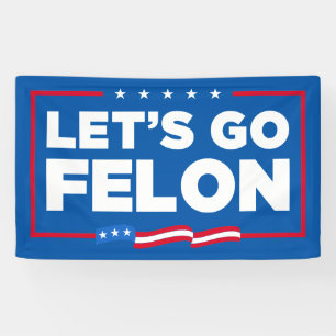 Banderoles Felon Anti-Trump