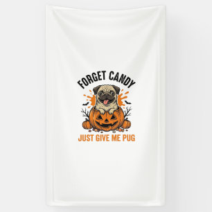 Banderoles Funny Halloween Pug Forget Candy Shirt Design_1
