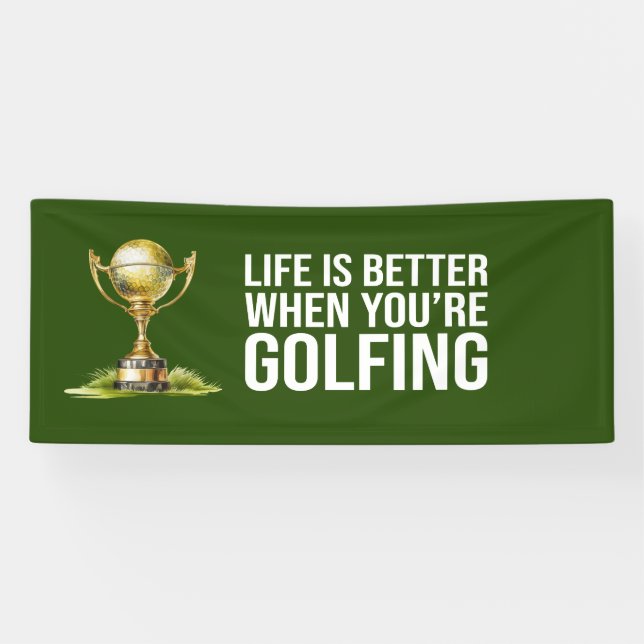 Banderoles Golf Life est mieux que tu es golfing Golfer Party (Horizontal)