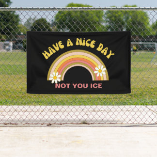 Banderoles Have A Nice Day Not You Ice Retro Style 