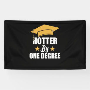 Banderoles Hotter By One Degree Funny Graduate Student