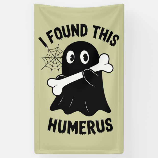 Banderoles J'Ai Trouvé Ce Fantôme D'Halloween Humerus (Vertical)