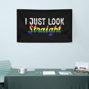 Banderoles Je regarde juste droit LGBT Rainbow Pride Mois