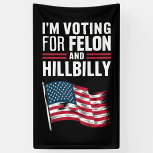 Banderoles Je vote pour le criminel et le Hillbilly 2024 Pro