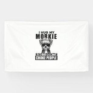 Banderoles J'Embrasse Mon Morkie Donc Je Ne Choque Pas Les Ge