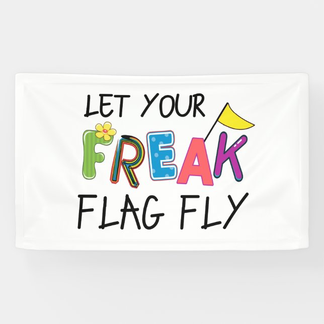 Banderoles Laissez votre drapeau Freak voler ! (Horizontal)