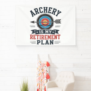 Banderoles Le Tir à l'Arc Est Mon Plan De Retraite Archer