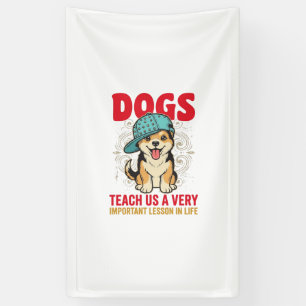 Banderoles Les chiens nous enseignent une leçon très importan