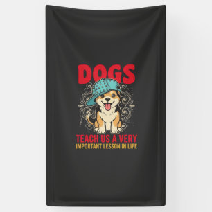 Banderoles Les chiens nous enseignent une leçon très importan