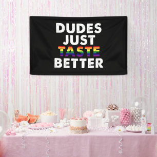 Banderoles Les mecs Goûtent une meilleure idée de cadeau Gay 