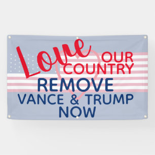 Banderoles Love Our Country Remove Vance et Trump Now
