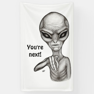 Banderoles Mauvais Alien, Tu es le prochain !