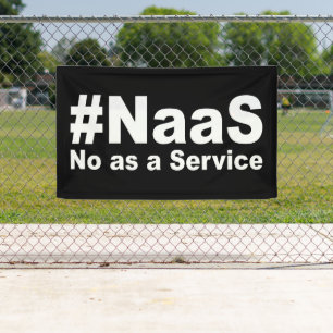 Banderoles NAAS No As A Service Drôle Dire
