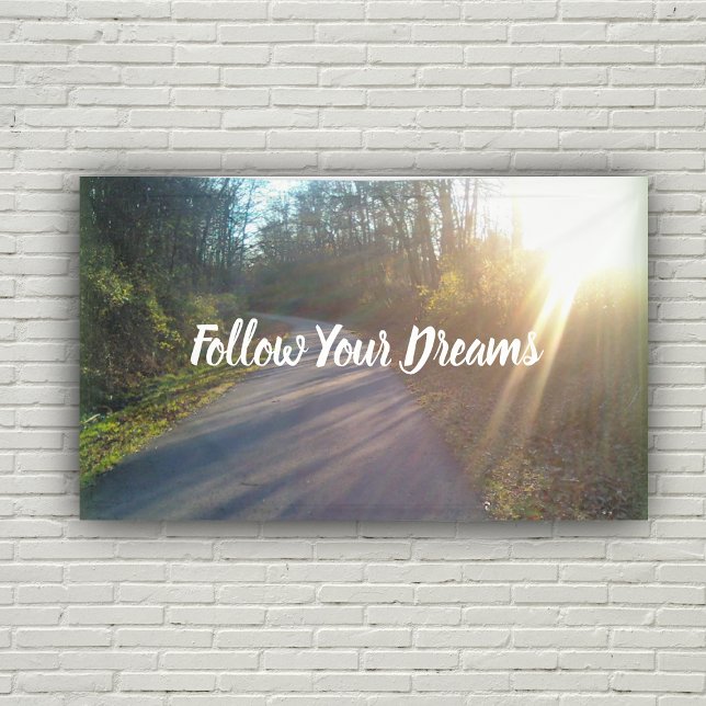Banderoles Nature Trail Woods Photo Follow Dreams Sun (Real Photograph path through woods sun rays Follow Your Dreams text on wall banner.)