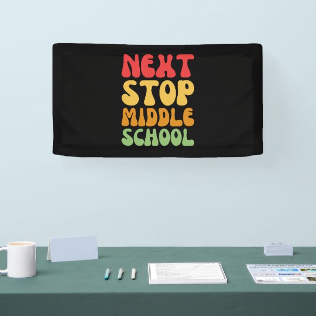 Banderoles Next Stop Middle School - Drôle Graduation (Salon professionnel)