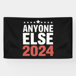Banderoles N'Importe Qui D'Autre Campagne Électorale 2024 Pol
