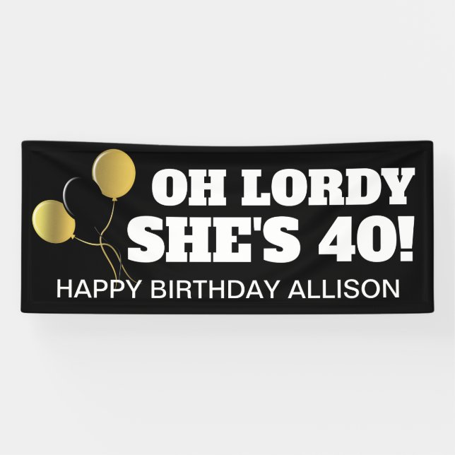 Banderoles Oh Lordy Elle a 40 Black Gold Anniversaire Personn (Horizontal)