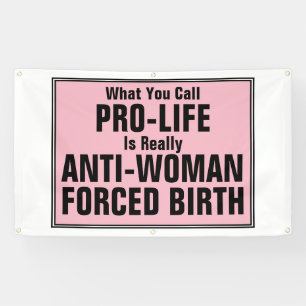 Banderoles Pro-Life est une naissance forcée anti-femme