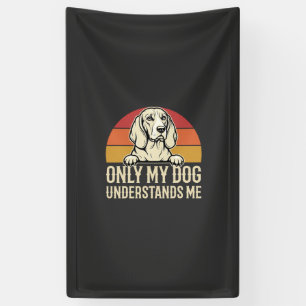 Banderoles Seul mon chien me comprend Chien vintage