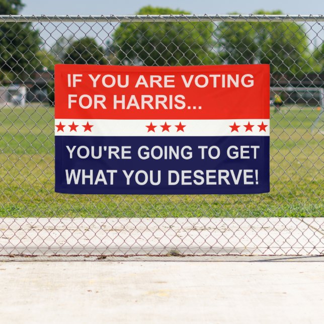 Banderoles Si vous votez pour Harris... (En situation)