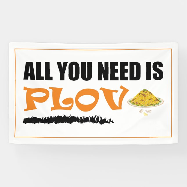 Banderoles Tout ce dont vous avez besoin, c'est Plov ! Ouzbek (Horizontal)