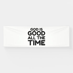 Banderoles tout le temps, Dieu est bon