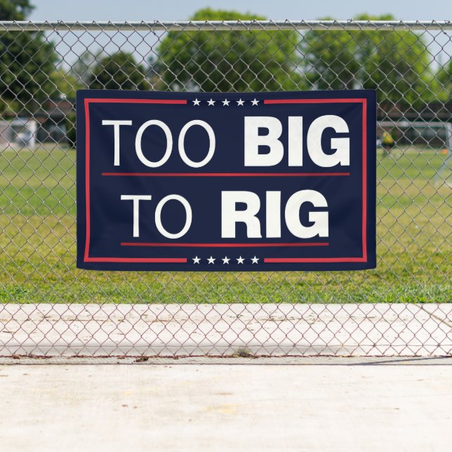 Banderoles Trop gros pour truquer l'élection de Trump en 2024 (En situation)