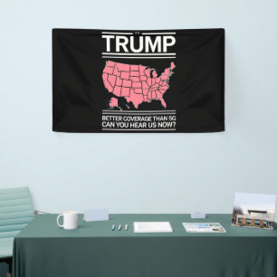 Banderoles Trump a une meilleure couverture que la 5G Pouvez-