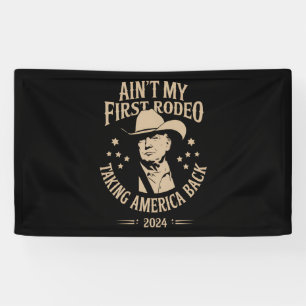 Banderoles Trump n'est pas mon premier Rodeo Cowboy américain