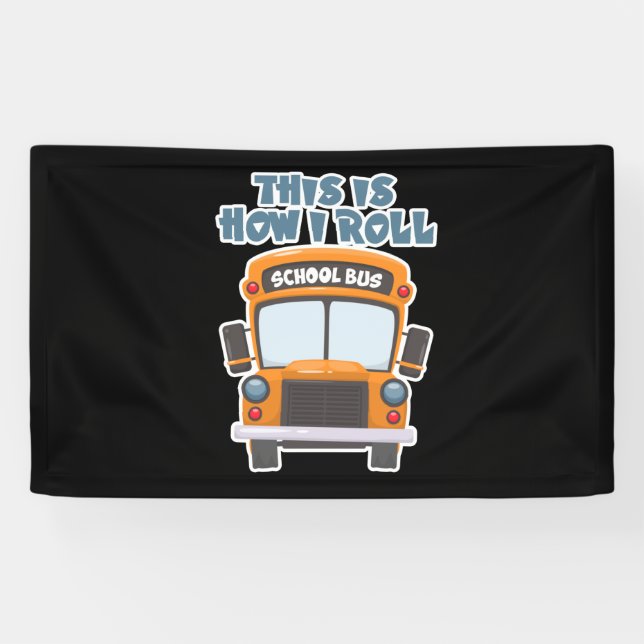 Banderoles Voici comment je roule le conducteur de bus scolai (Horizontal)