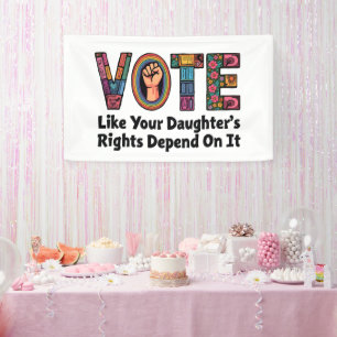 Banderoles Votez comme les droits de votre fille en dépendent