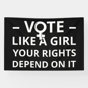 Banderoles Votez Comme Une Fille Vos Droits En Dépendent Je