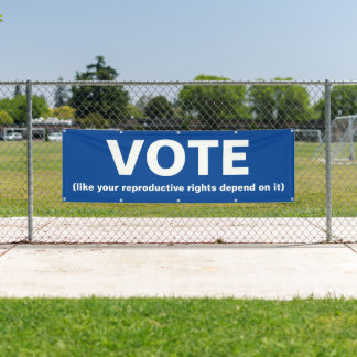 Banderoles Votez comme vos droits reproductifs en dépendent