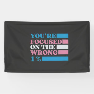 Banderoles Vous êtes focalisé sur le mauvais 1% LGBT Trans