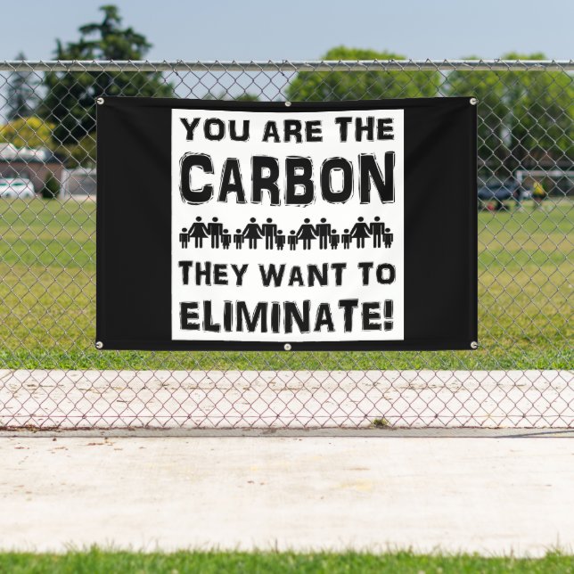 Banderoles Vous êtes le carbone qu'ils veulent éliminer ! (Insitu)