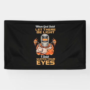Banderoles Welder Dit Regardez Vos Yeux