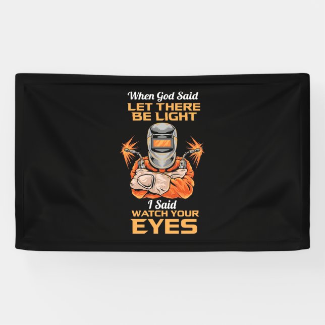 Banderoles Welder Dit Regardez Vos Yeux (Horizontal)