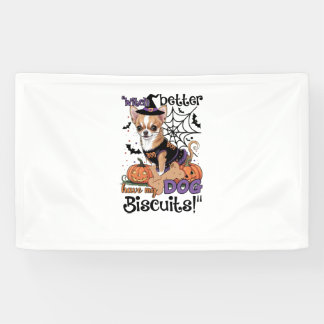 Banderoles Witch better have my Dog Biscuits Cute Halloween C