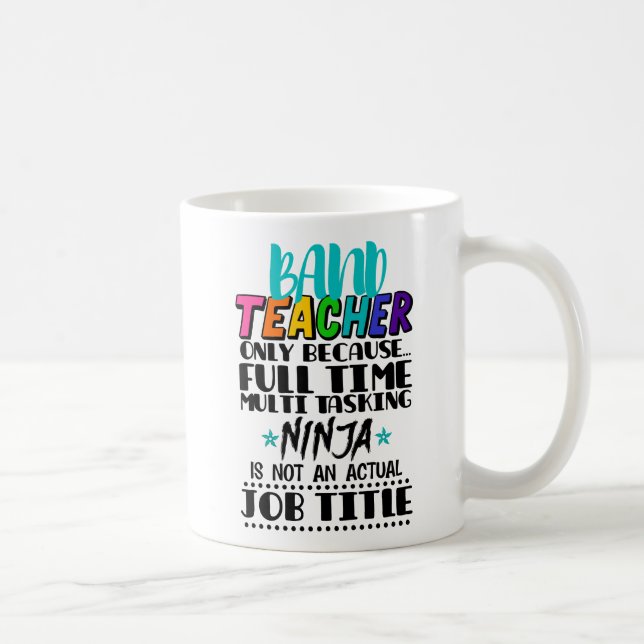 Bandlehrer nur wegen Vollzeit-Multitasking Kaffeetasse (Rechts)
