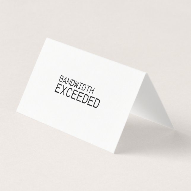 Bandwidth Exceeded | Professional Thank You Note  (Front)
