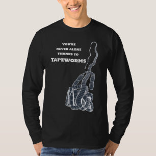 Bandwurm und Sie T-Shirt