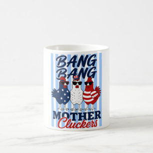 Bang Bang Mother Cluckers T-Shirt Lustig 4. Juli Kaffeetasse